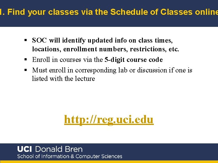 1. Find your classes via the Schedule of Classes online § SOC will identify