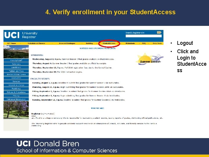 4. Verify enrollment in your Student. Access • Logout • Click and Login to