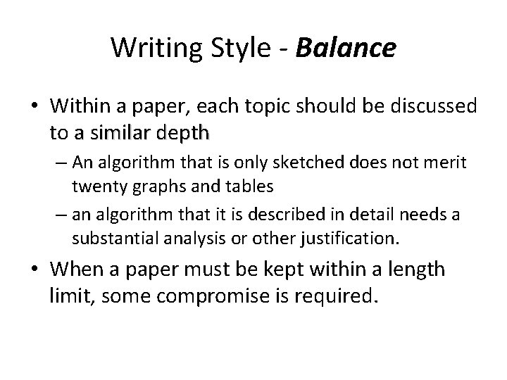 Writing Style - Balance • Within a paper, each topic should be discussed to