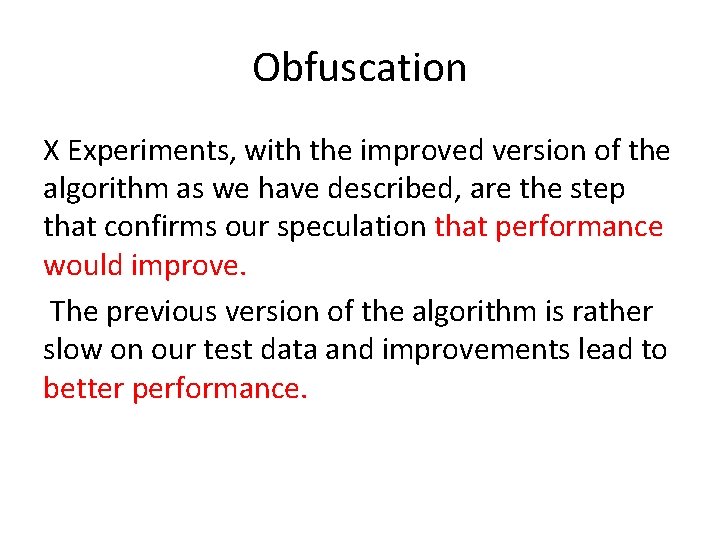 Obfuscation X Experiments, with the improved version of the algorithm as we have described,