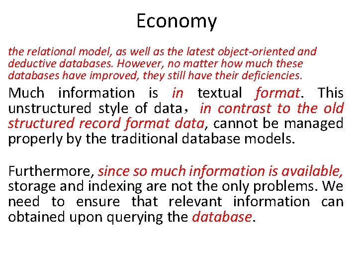 Economy the relational model, as well as the latest object-oriented and deductive databases. However,