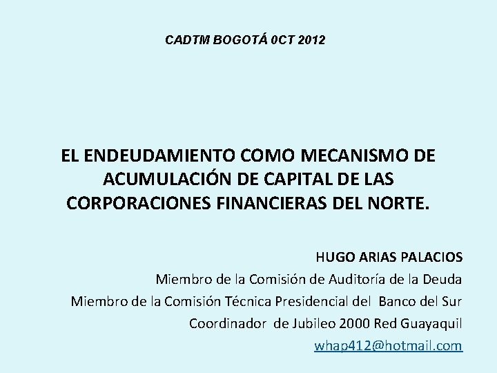 CADTM BOGOTÁ 0 CT 2012 EL ENDEUDAMIENTO COMO MECANISMO DE ACUMULACIÓN DE CAPITAL DE