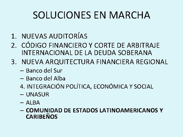 SOLUCIONES EN MARCHA 1. NUEVAS AUDITORÍAS 2. CÓDIGO FINANCIERO Y CORTE DE ARBITRAJE INTERNACIONAL