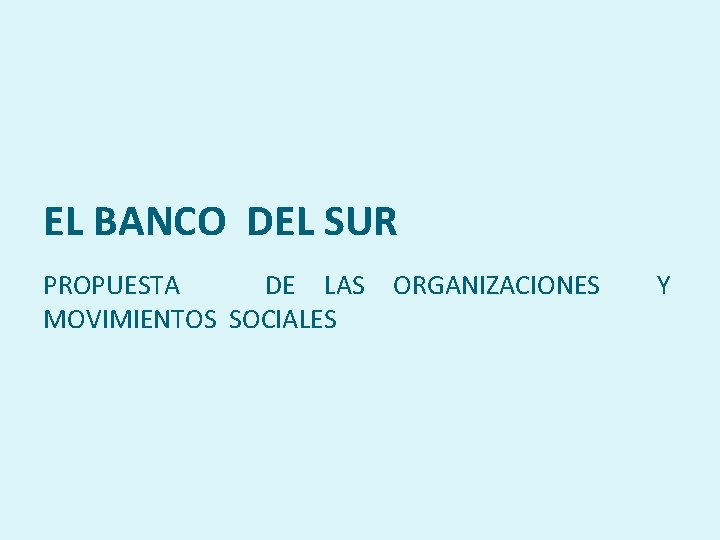 EL BANCO DEL SUR PROPUESTA DE LAS ORGANIZACIONES Y MOVIMIENTOS SOCIALES 
