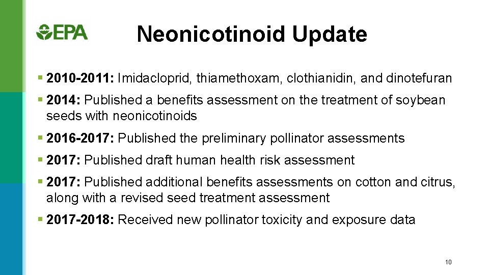 Neonicotinoid Update § 2010 -2011: Imidacloprid, thiamethoxam, clothianidin, and dinotefuran § 2014: Published a