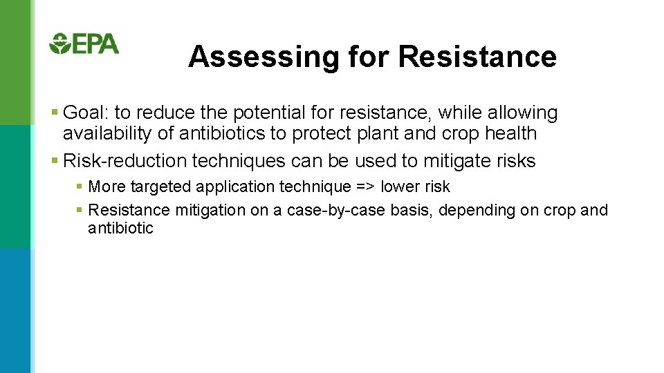 Assessing for Resistance § Goal: to reduce the potential for resistance, while allowing availability