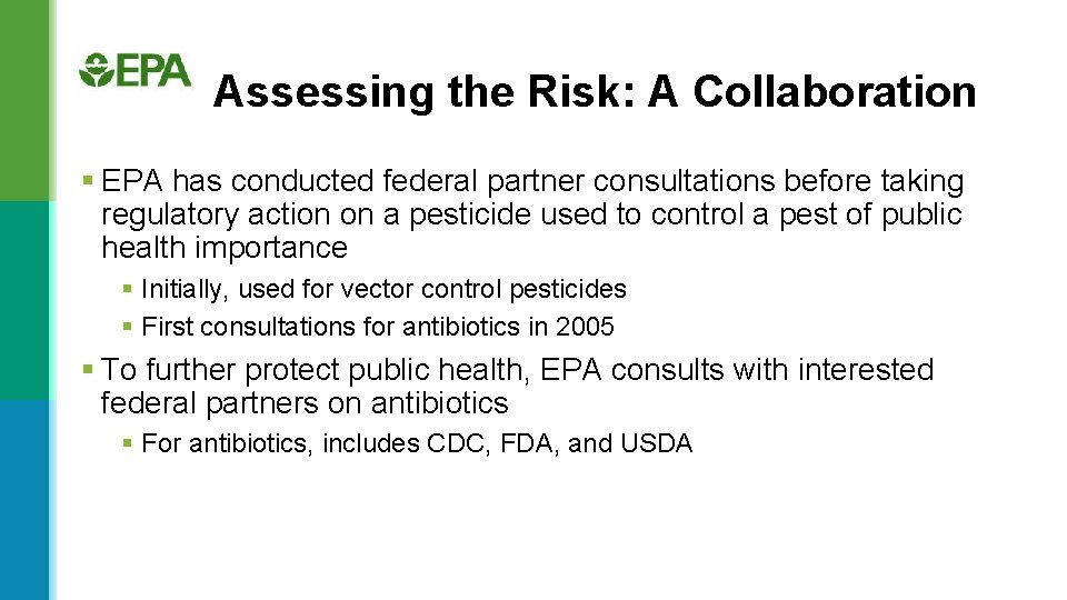 Assessing the Risk: A Collaboration § EPA has conducted federal partner consultations before taking