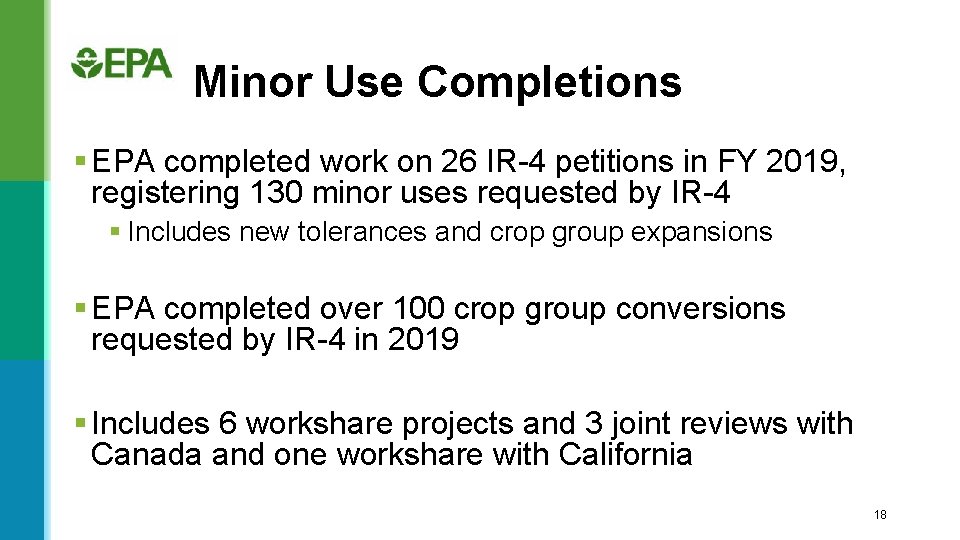 Minor Use Completions § EPA completed work on 26 IR-4 petitions in FY 2019,