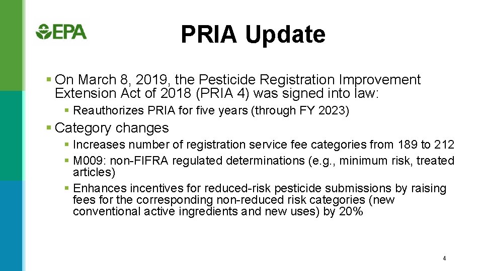 PRIA Update § On March 8, 2019, the Pesticide Registration Improvement Extension Act of