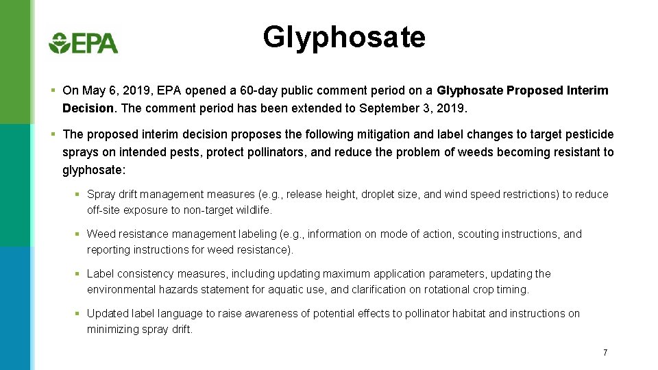 Glyphosate § On May 6, 2019, EPA opened a 60 -day public comment period