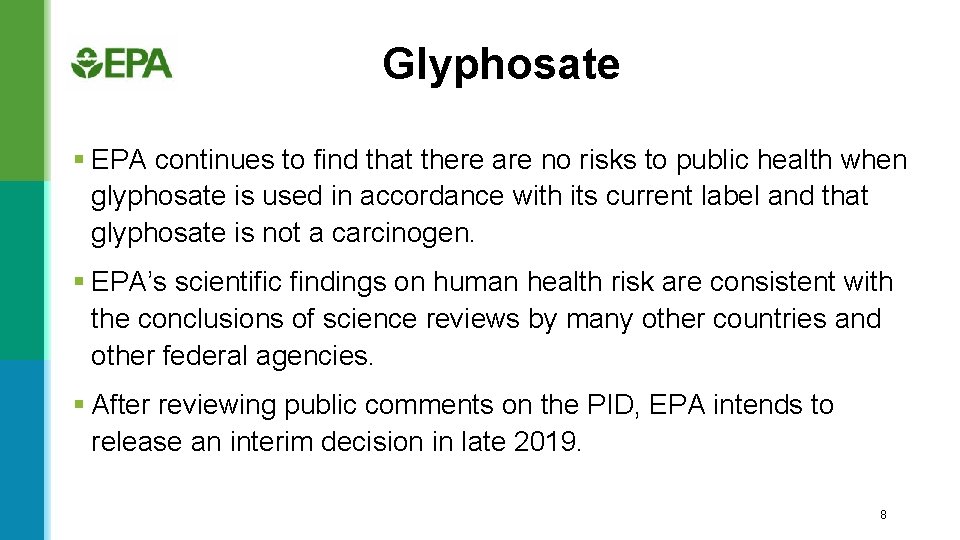Glyphosate § EPA continues to find that there are no risks to public health