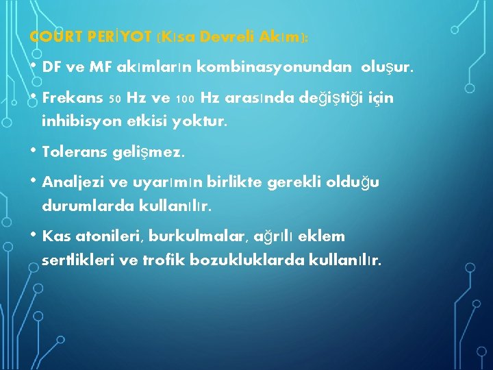 COURT PERİYOT (Kısa Devreli Akım): • DF ve MF akımların kombinasyonundan oluşur. • Frekans