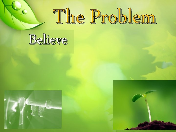 The Problem Believe 