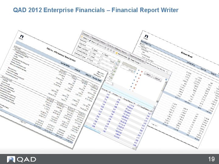 QAD 2012 Enterprise Financials – Financial Report Writer 19 