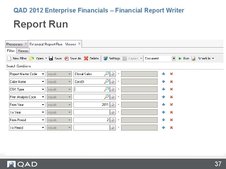 QAD 2012 Enterprise Financials – Financial Report Writer Report Run 37 