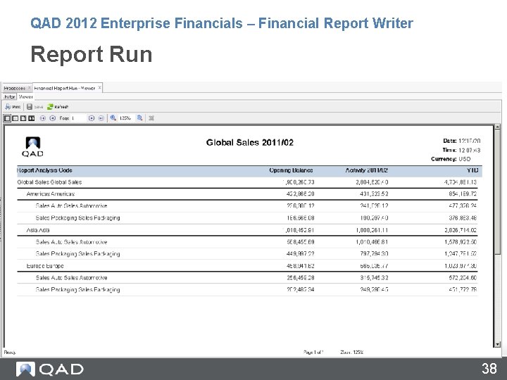 QAD 2012 Enterprise Financials – Financial Report Writer Report Run 38 