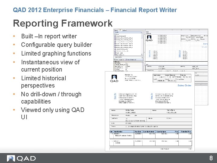 QAD 2012 Enterprise Financials – Financial Report Writer Reporting Framework • • Built –In