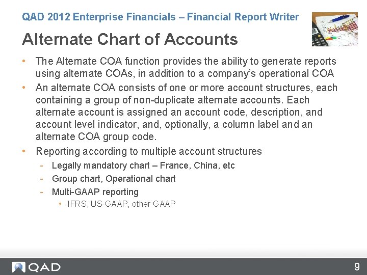 QAD 2012 Enterprise Financials – Financial Report Writer Alternate Chart of Accounts • The