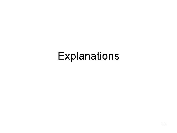 Explanations 56 