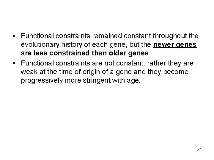  • Functional constraints remained constant throughout the evolutionary history of each gene, but