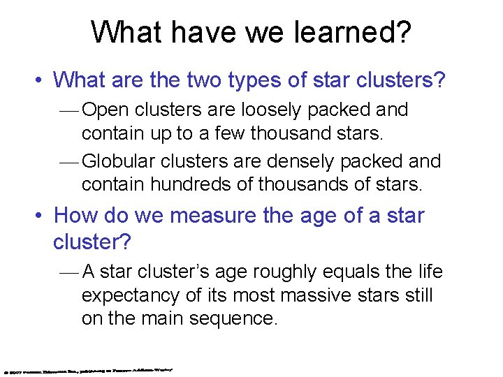 What have we learned? • What are the two types of star clusters? —