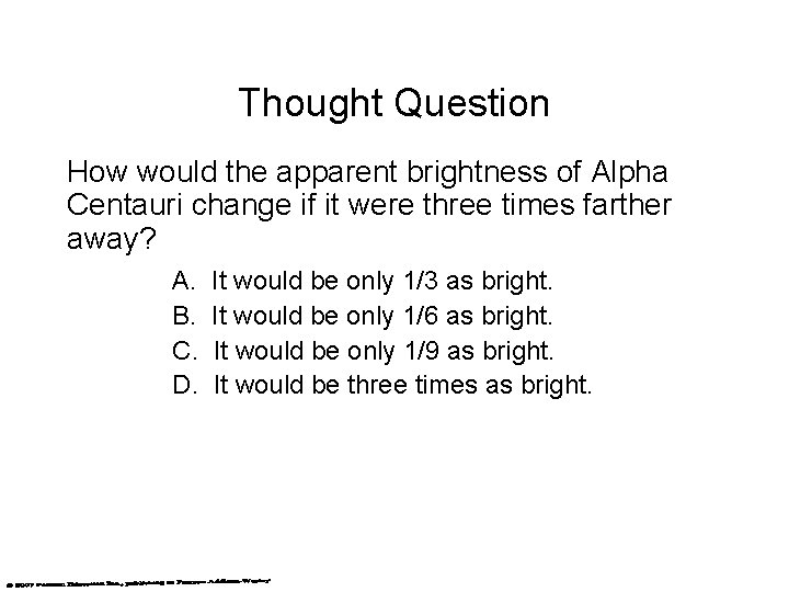 Thought Question How would the apparent brightness of Alpha Centauri change if it were