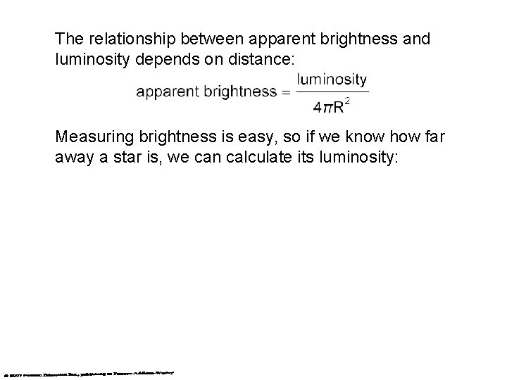 The relationship between apparent brightness and luminosity depends on distance: Measuring brightness is easy, The relationship between apparent brightness and luminosity depends on distance: Measuring brightness is easy,