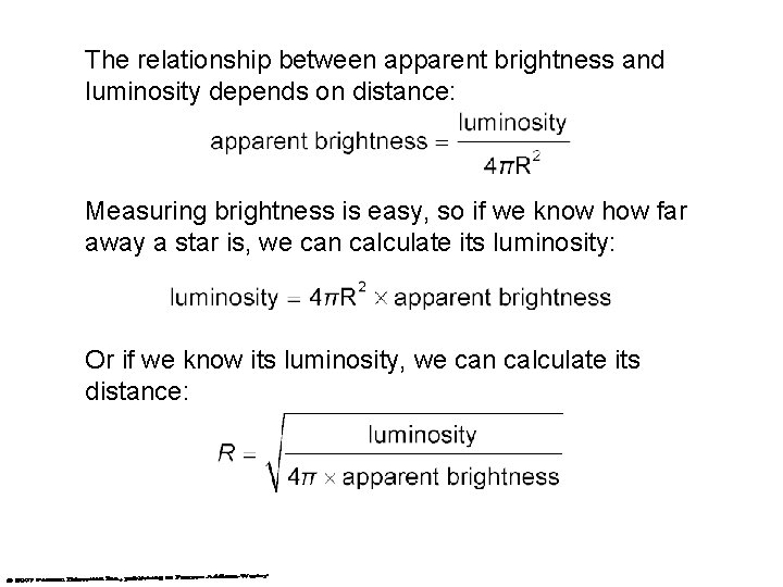 The relationship between apparent brightness and luminosity depends on distance: Measuring brightness is easy,