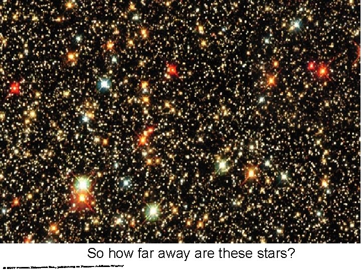 So how far away are these stars? 