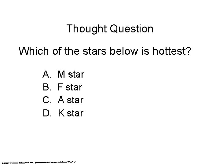 Thought Question Which of the stars below is hottest? A. B. C. D. M