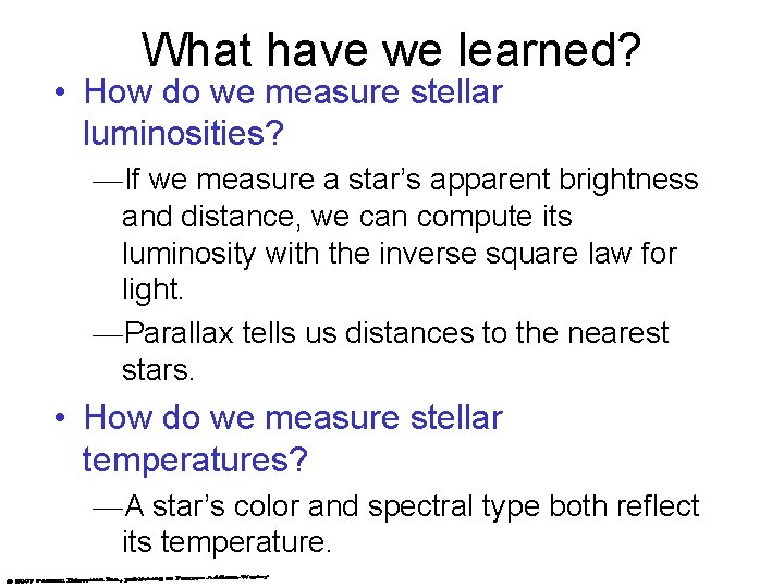 What have we learned? • How do we measure stellar luminosities? —If we measure