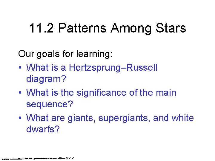 11. 2 Patterns Among Stars Our goals for learning: • What is a Hertzsprung–Russell 11. 2 Patterns Among Stars Our goals for learning: • What is a Hertzsprung–Russell