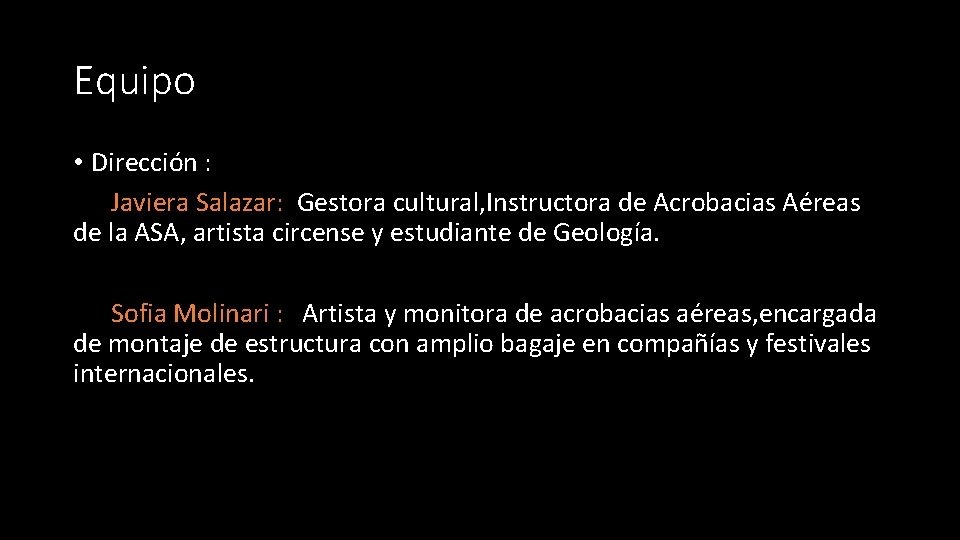 Equipo • Dirección : Javiera Salazar: Gestora cultural, Instructora de Acrobacias Aéreas de la