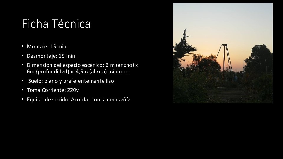 Ficha Técnica • Montaje: 15 min. • Desmontaje: 15 min. • Dimensión del espacio