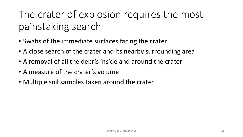 The crater of explosion requires the most painstaking search • Swabs of the immediate