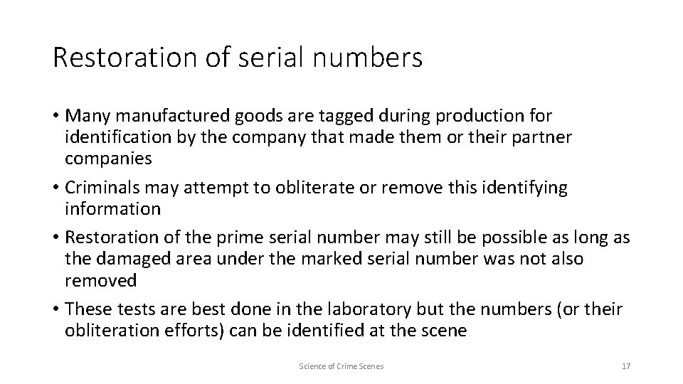 Restoration of serial numbers • Many manufactured goods are tagged during production for identification