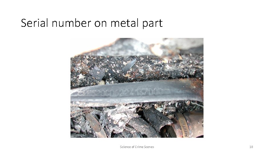 Serial number on metal part Science of Crime Scenes 18 