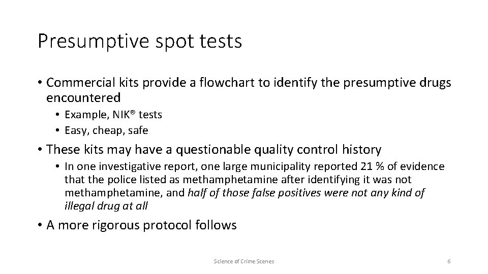 Presumptive spot tests • Commercial kits provide a flowchart to identify the presumptive drugs