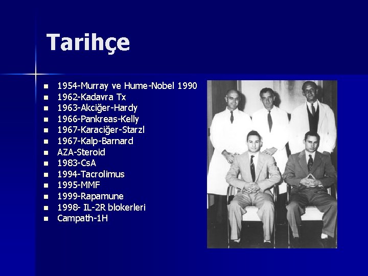 Tarihçe n n n n 1954 -Murray ve Hume-Nobel 1990 1962 -Kadavra Tx 1963 Tarihçe n n n n 1954 -Murray ve Hume-Nobel 1990 1962 -Kadavra Tx 1963