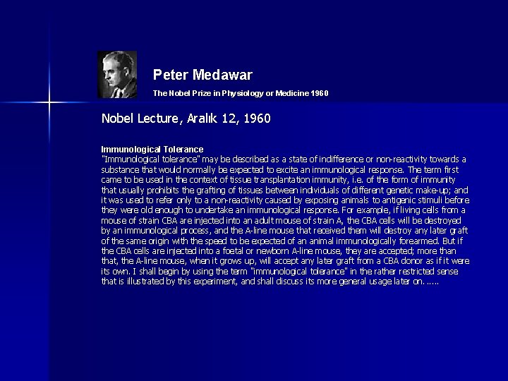 Peter Medawar The Nobel Prize in Physiology or Medicine 1960 Nobel Lecture, Aralık 12, Peter Medawar The Nobel Prize in Physiology or Medicine 1960 Nobel Lecture, Aralık 12,