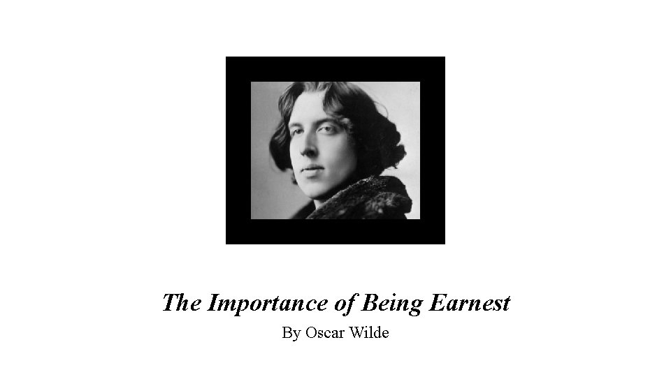 The Importance of Being Earnest By Oscar Wilde 