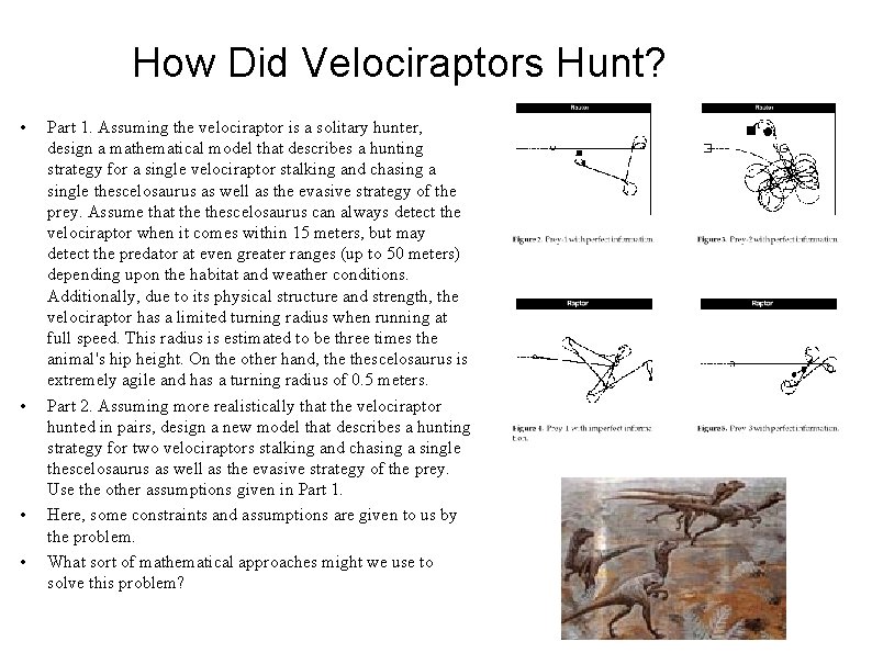 How Did Velociraptors Hunt? • • Part 1. Assuming the velociraptor is a solitary