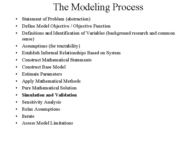 The Modeling Process • Statement of Problem (abstraction) • Define Model Objective / Objective