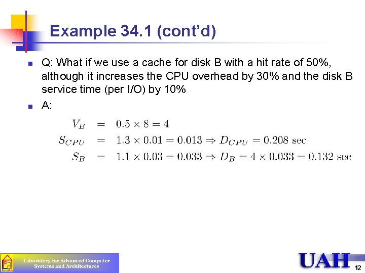 Example 34. 1 (cont’d) n n Q: What if we use a cache for
