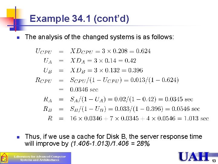 Example 34. 1 (cont’d) n n The analysis of the changed systems is as
