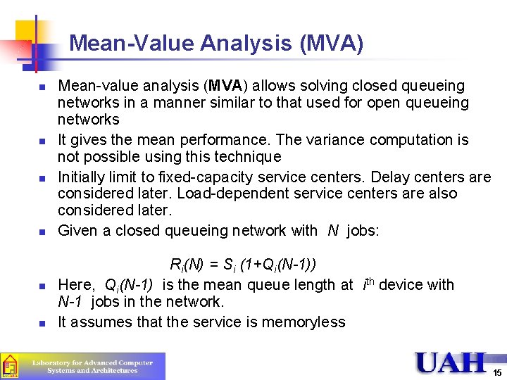 Mean-Value Analysis (MVA) n n n Mean-value analysis (MVA) allows solving closed queueing networks
