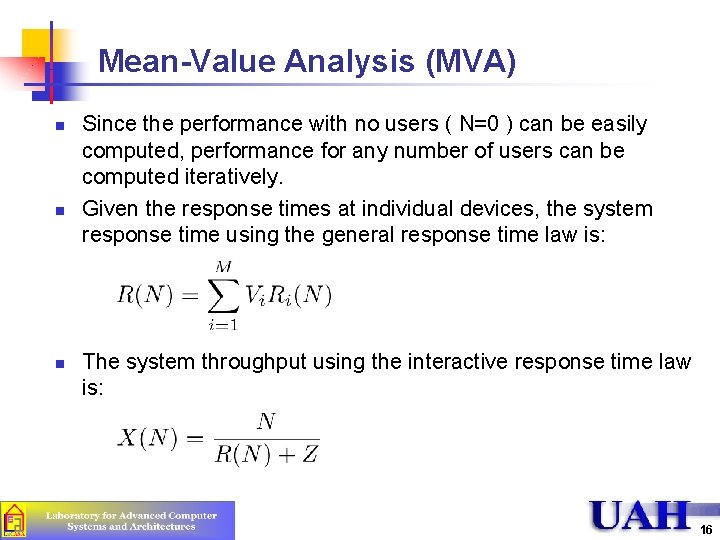 Mean-Value Analysis (MVA) n n n Since the performance with no users ( N=0