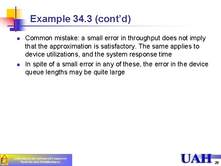 Example 34. 3 (cont’d) n n Common mistake: a small error in throughput does
