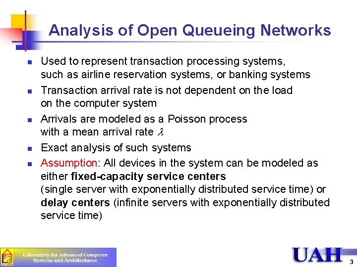 Analysis of Open Queueing Networks n n n Used to represent transaction processing systems,