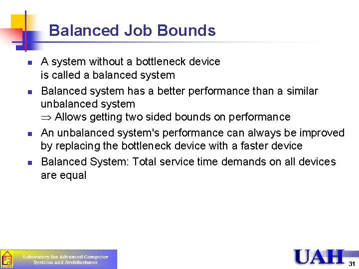 Balanced Job Bounds n n A system without a bottleneck device is called a